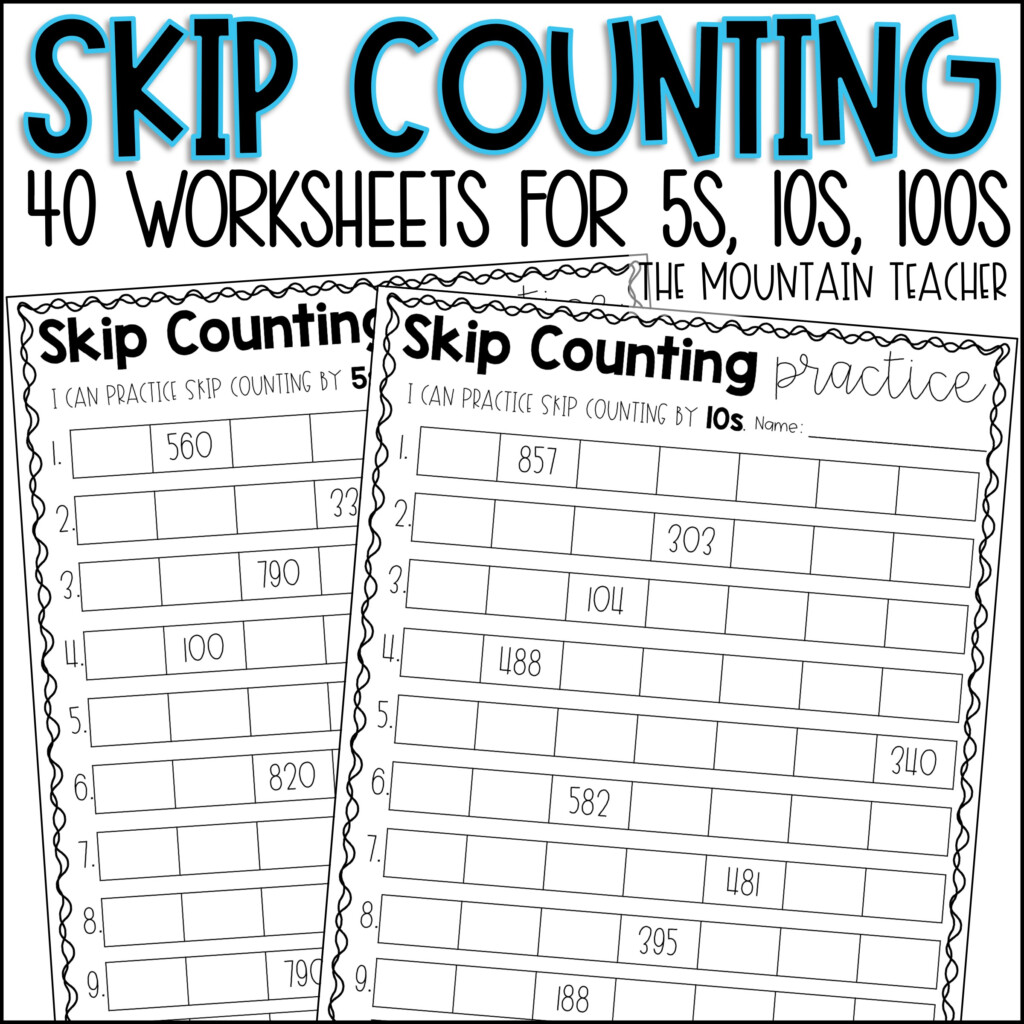 Skip Counting Worksheets By 5s By 10s And By 100s Classful